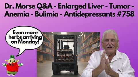 Dr. Morse Q&A - Enlarged Liver - Tumor - Anemia - Bulimia - Antidepressants #758