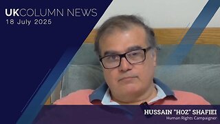 UK Column News - 18th July 2025