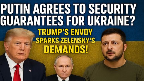 "Trump, Putin & Ukraine: Security Guarantees or Empty Promises?"