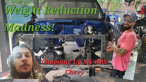 Weight Reduction Madness! Chopping Up the Front End of My OBS Chevy C1500 Drag Truck