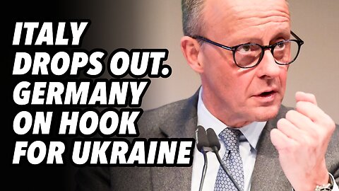 ITALY drops out. Germany on the hook for Ukraine