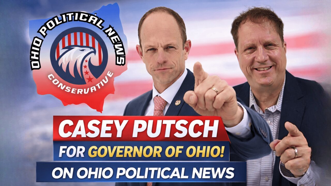 Casey Putsch for Governor of Ohio - Ohio Political News