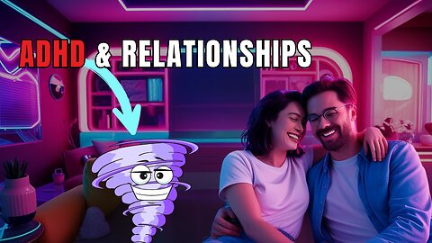 6 Essential Tips for Supporting Your ADHD Partner