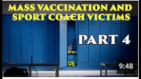 "Part 4: Mass Vaccination Consequences - Sports Coach Victims"