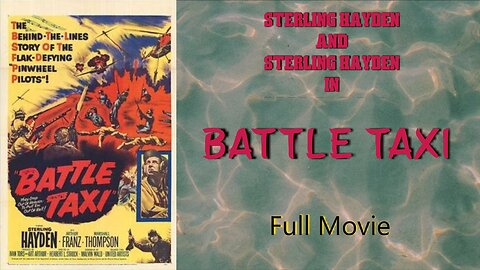 Battle Taxi 1955 ~ War Classic ~ Sterling Hayden ~ Full Movie