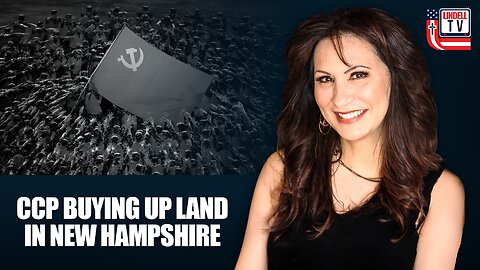 CCP buying up property in New Hampshire | Kidnapping Numbers Skyrocketing