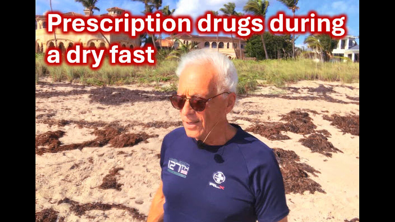 PRESCRIPTIONS DRUGS DURING A DRY FAST