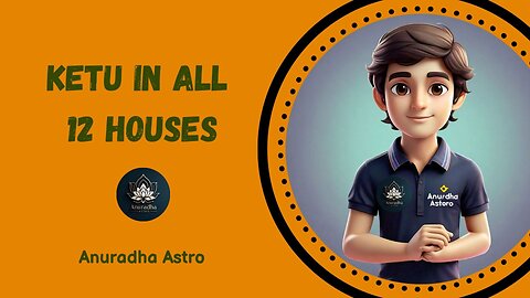 Ketu in all 12 Houses