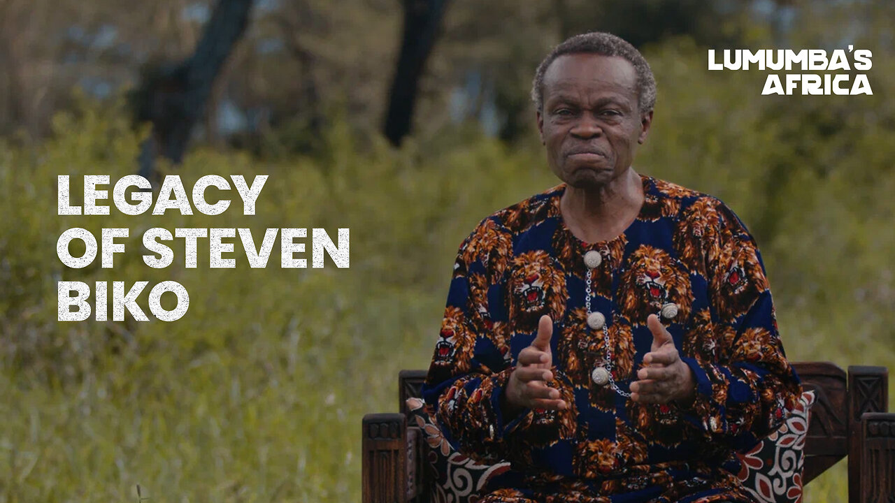 Lumumba’s Africa | Stephen Biko’s legacy