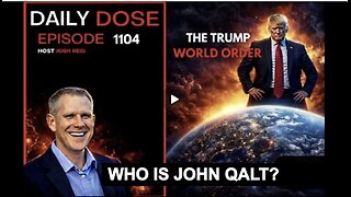THE DAILY DOSE W/ JOSH REID. THE TRUMP WORLD ORDER. WHO IS JOHN QALT?