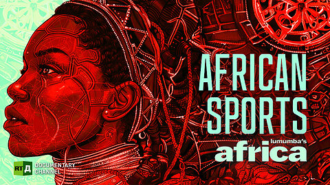Lumumba’s Africa. African Sports. Episode 80 | RT.Doc