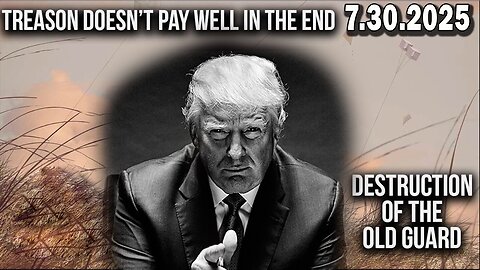 And We Know Urgent Emergency 7.30.25: "You Are Witnessing DESTRUCTION Of OLD GUARD, TREASON"