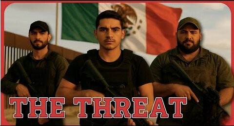 Mexico's cartel are the GREATEST threat to America and it's getting worse by the day