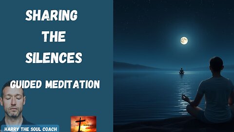 Sharing the Silences Guided Meditation