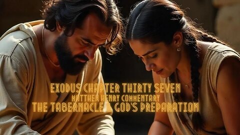 Exodus Chapter 37 Matthew Henry Complete Commentary