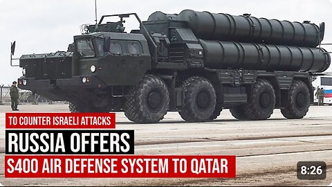 Why Does Qatar Need Russia’s S-400 for Real Air Defense Shield After Israeli Attack?