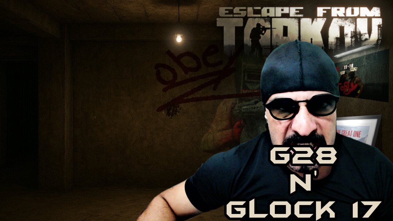 EFT - G28 N' GLOCK17 FUN RUN