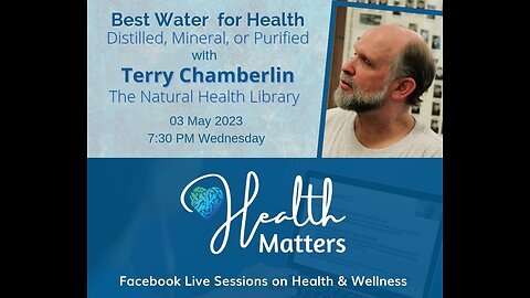 HM Session 56 Best Water for Health with Terry Chamberlin The Natural Health Library