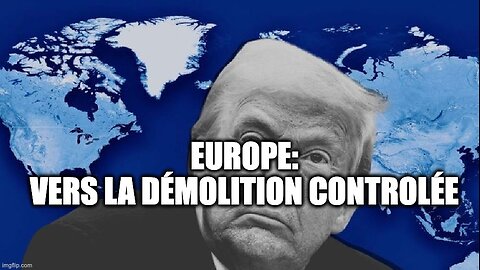 EUROPE: VERS LA DÉMOLITION CONTRÔLÉE