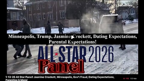 1-13-26 All Star Panel! Jasmine Crockett, Minneapolis, Gov't Fraud, Dating Expectations, Parenting!