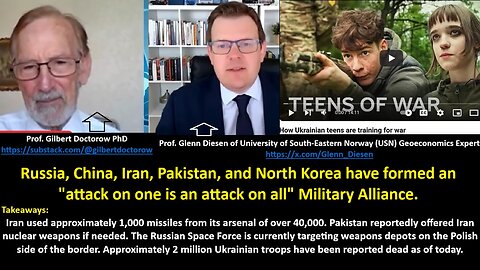 Prof Diesen w/Prof Doctorow: Russia, China, Iran, Pakistan, and North Korea have formed an "attack on one is an attack on all" Military Alliance.