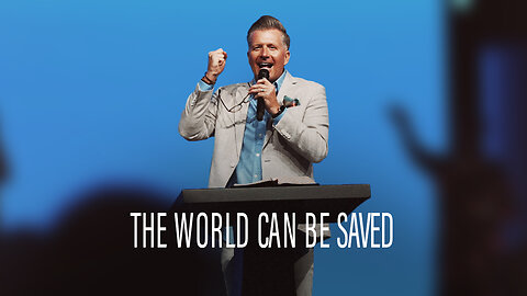 The World Can Be Saved