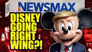 Disney Betting on RIGHT-WINGERS Now?! Makes Deal with Newsmax!