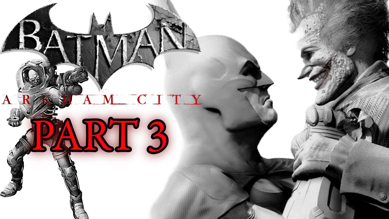 Batman: Arkham City - Part 3 - Laughter is the Best Medicine