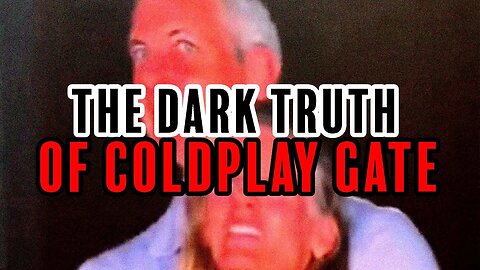 The DARK Truth of Coldplay Gate!