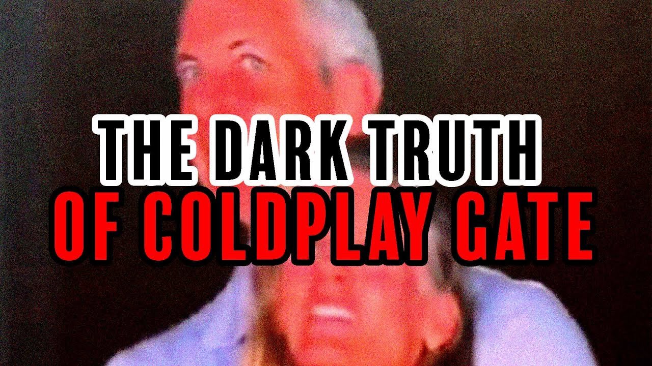 The DARK Truth of Coldplay Gate!