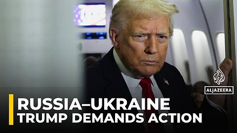 Trump pushes for urgent Ukraine-Russia deal as negotiations drag on