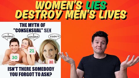 How Women’s Lies Can Ruin Men’s Lives & How to Protect Yourself