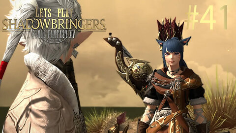 Let's Play Final Fantasy XIV SHADOWBRINGERS Ep 41