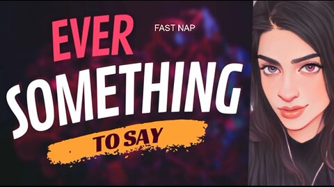 EVER SOMETHING TO SAY: Fast Nap