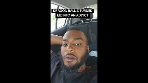 dragon ball z turned me into an addict