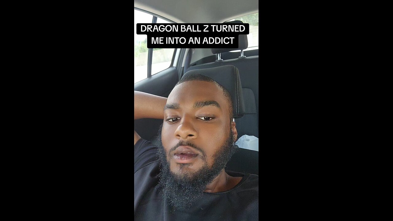 dragon ball z turned me into an addict