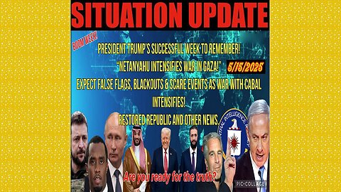 SITUATION UPDATE 5/15/25 - President Trump's Memorable Week Of Success!