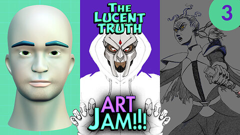 Lucent Truth - ART JAM! - Ep.3