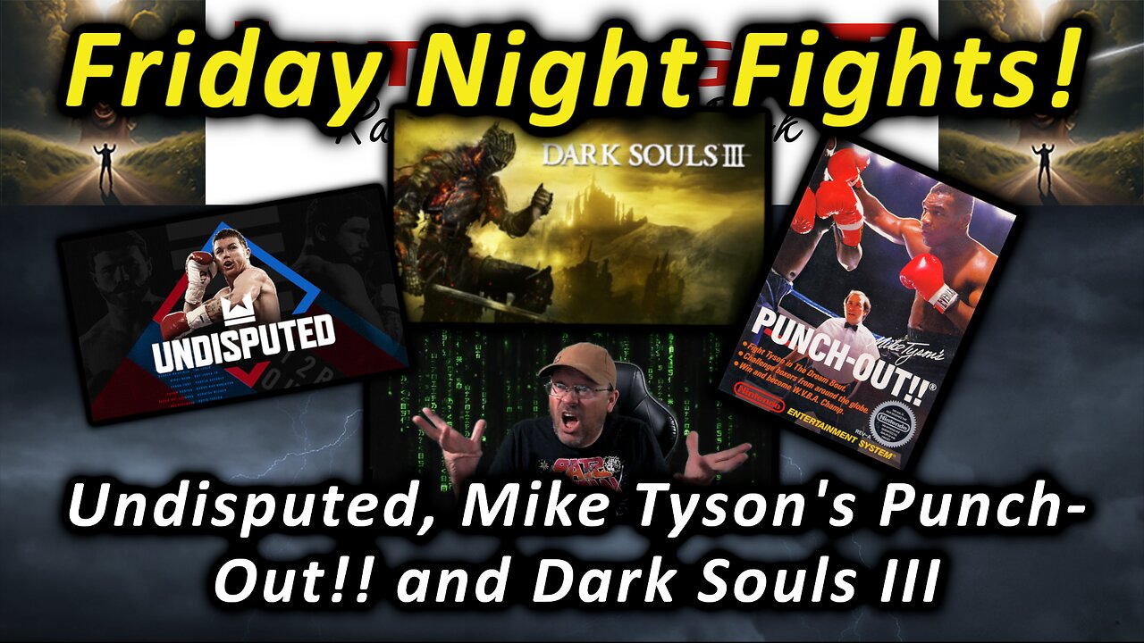 Undisputed, Mike Tyson's Punch-Out!! and Dark Souls III