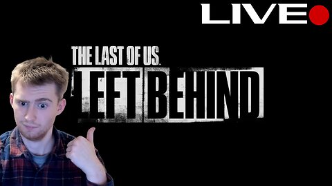 🔴Returing to The Last of US - Left Behind [FULL GAME]
