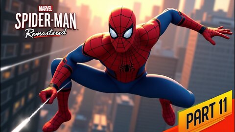 🕷️ Marvel Spider-Man Remastered – Part 11 | Web of Chaos Begins! 🌆⚡