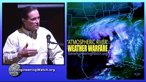 'Atmospheric River' Weather Warfare, Geoengineering Watch Global Alert News, May 10, 2025, #509