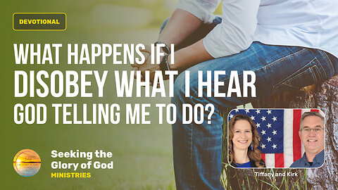August 26 (Year 4) What happens if I DISOBEY what GOD SPEAKS to me?- Tiffany Root & Kirk VandeGuchte