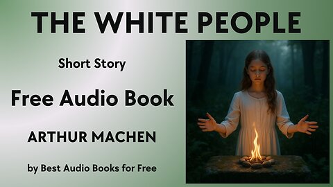 The White People - A Short Story - by Arthur Machen - Best Audio Books for Free