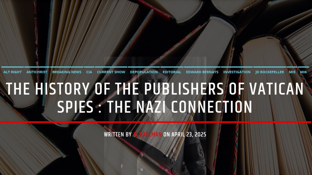 History Of The Publishers Of Vatican Spies: The Nazi Connection