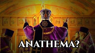 Are Anathemas Christian? Orthodox Church Explained