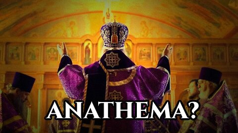 Are Anathemas Christian? Orthodox Church Explained