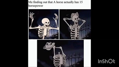 Me finding out that A horse actually has 15 horsepower