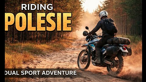 Riding Through Polesie | Quiet Adventure on a Dual Sport Motorcycle