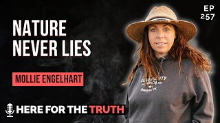 Ep 257 - Mollie Engelhart | Nature Never Lies